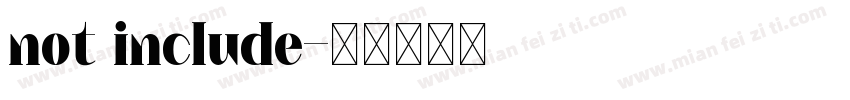 not include字体转换